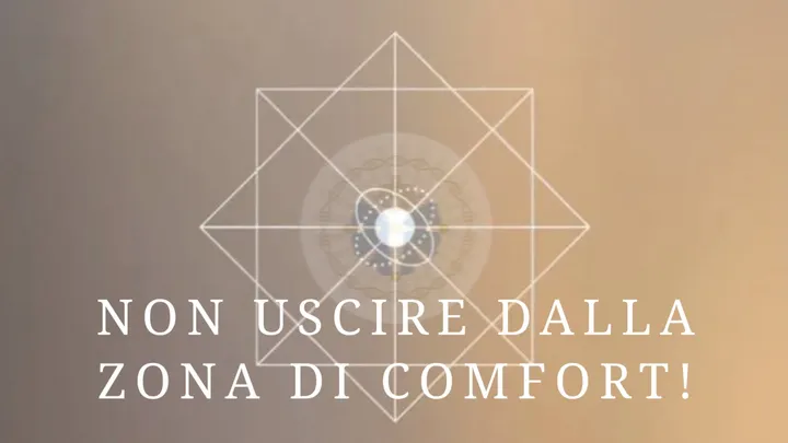 NON USCIRE DALLA ZONA DI COMFORT!